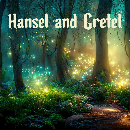 Hansel and Gretel - Opera Anywhere